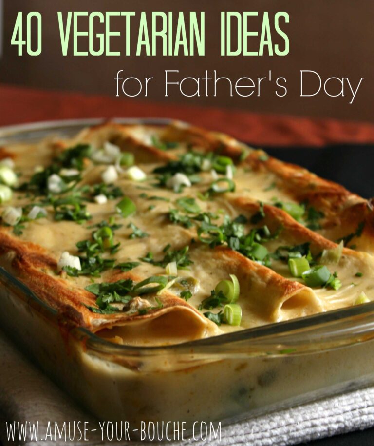 40 Vegetarian Recipes for Father’s Day