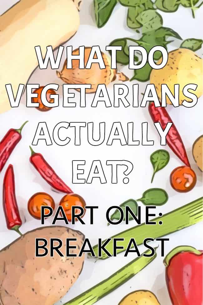 What do vegetarians actually eat for breakfast? Being vegetarian or vegan is not just about eating rabbit food! There are hundreds of breakfast options out there - here are just a few. Hopefully this post will offer inspiration to vegetarians who may be stuck in a rut - and an explanation to those meat-eaters who can't quite get their head around vegetarianism!