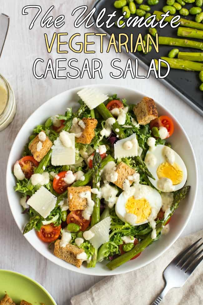 The ultimate vegetarian Caesar salad - with homemade Caesar dressing, and tons of toppings to transform it into a full meal!