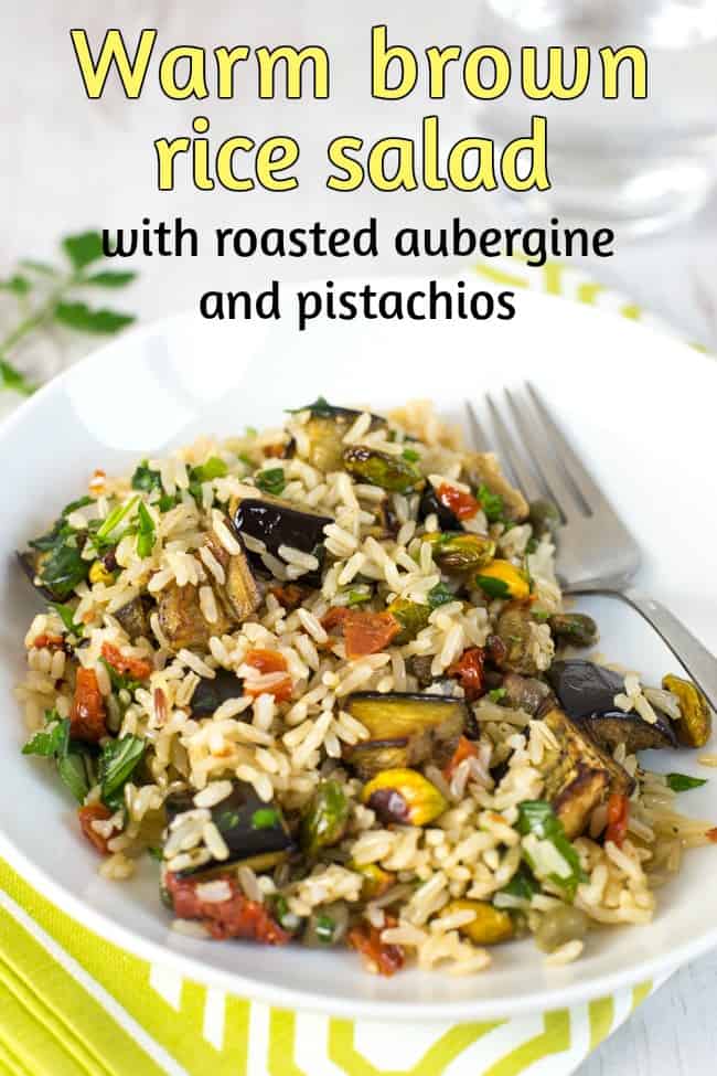 Warm brown rice salad with roasted aubergine and pistachios - a seriously tasty and healthy vegan / vegetarian lunch or dinner!