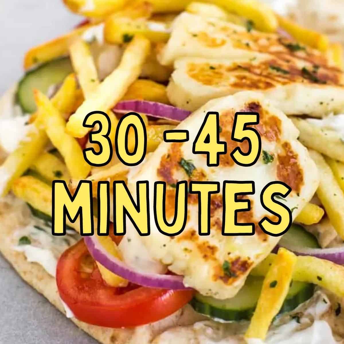 Recipes Cooked in 30-45 Minutes